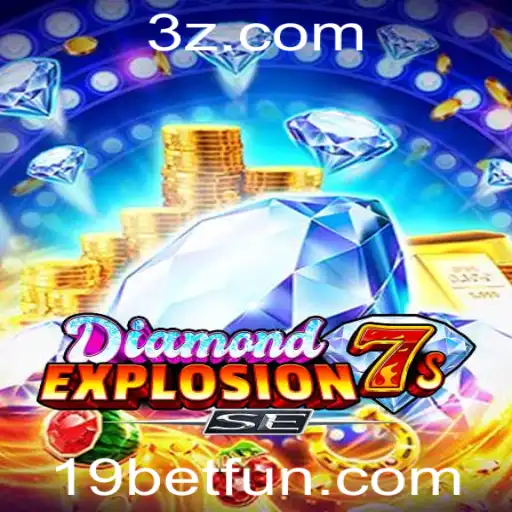 19bet - Explorando o Mundo de DiamondExplosion7sSE: Uma Aposta na Emoção com 19bet