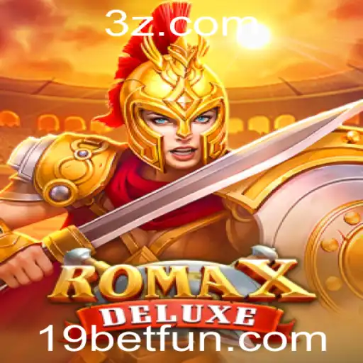 19bet - Explorando RomaXDeluxe: Uma Viagem Épica no Mundo dos Jogos de Azar