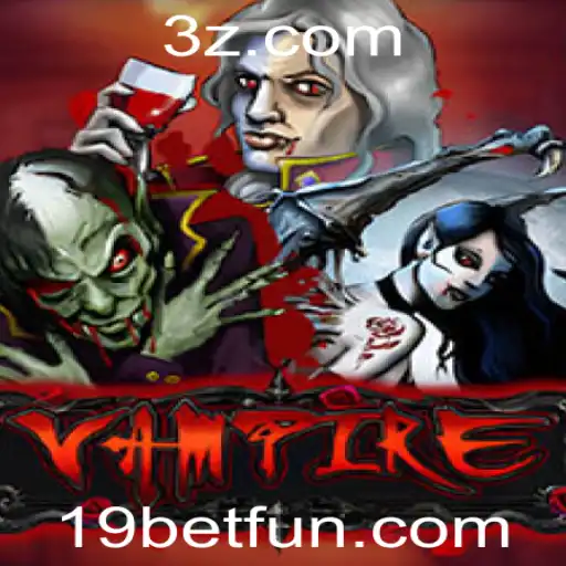 Descobrindo o Mundo de Vampire: Um Jogo Envolvente da 19bet